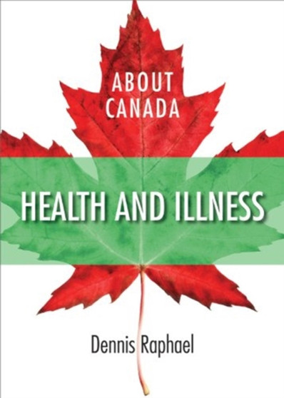 About Canada: Health & Illness by Dennis Raphael - Paperback