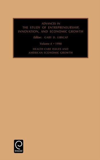 Health Care Issues and American Economic Growth : Conference : Papers by Gary D. Libecap - Hardback