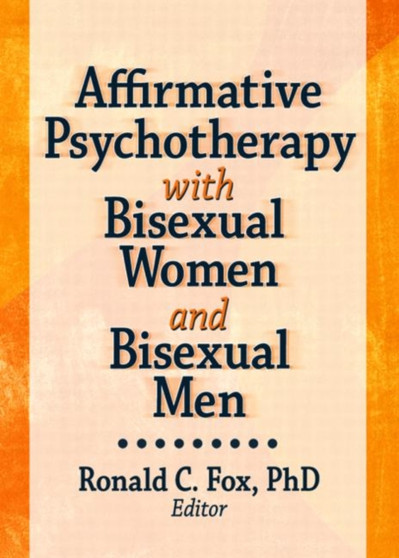 Affirmative Psychotherapy with Bisexual Women and Bisexual Men by Ronald C. Fox - Paperback