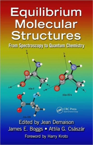Equilibrium Molecular Structures : From Spectroscopy to Quantum Chemistry by Jean Demaison - Hardback