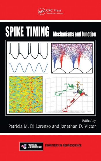 Spike Timing : Mechanisms and Function by Patricia M. DiLorenzo - Hardback