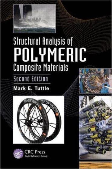 Structural Analysis of Polymeric Composite Materials by Mark E. Tuttle - Hardback