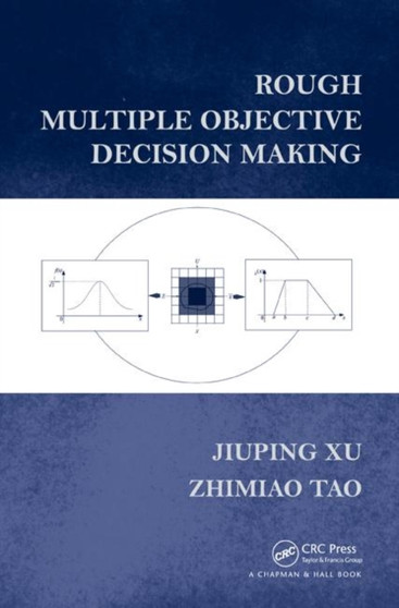 Rough Multiple Objective Decision Making by Jiuping Xu - Hardback