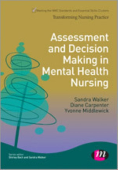 Assessment and Decision Making in Mental Health Nursing by Sandra Walker - Hardback