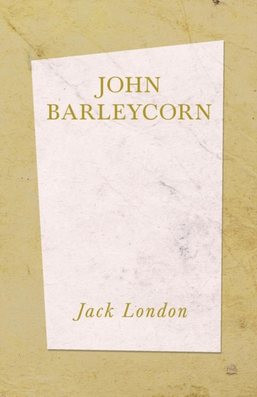 John Barleycorn by Jack London - Paperback