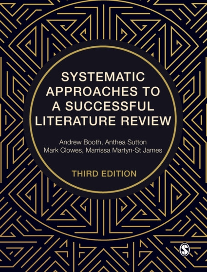 Systematic Approaches to a Successful Literature Review by Andrew Booth - Hardback