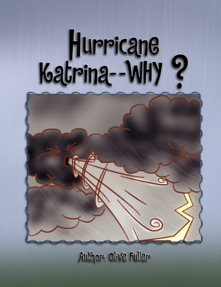 Hurricane Katrina - - Why? by Olive Fuller - Paperback