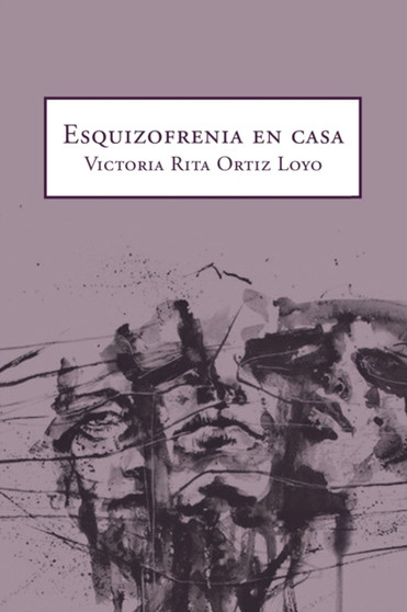 Esquizofrenia En Casa by Victoria Rita Ortiz Loyo - Paperback
