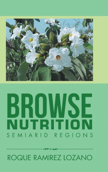 Browse Nutrition : Semiarid Regions by Roque Ramirez Lozano - Hardback