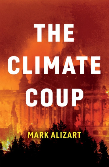 The Climate Coup by Mark Alizart - Hardback