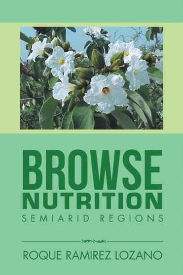 Browse Nutrition : Semiarid Regions by Roque Ramirez Lozano - Paperback