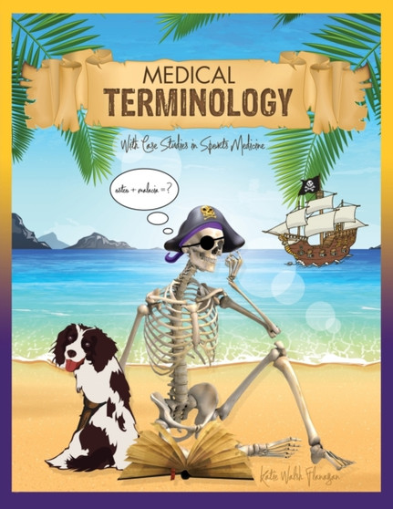 Medical Terminology with Case Studies in Sports Medicine by Katie Walsh Flanagan - Paperback