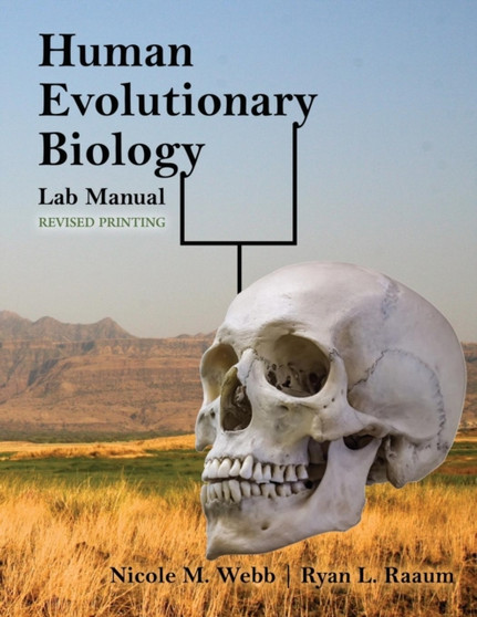 Human Evolutionary Biology Lab Manual by Nicole Michelle Webb - Paperback
