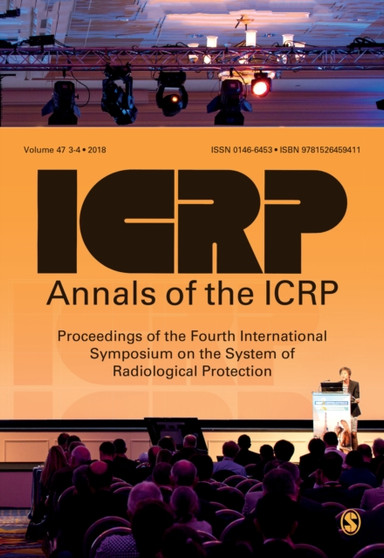 ICRP 2017 Proceedings : Proceedings of the Fourth International Symposium on the System of Radiological Protection by ICRP - Paperback