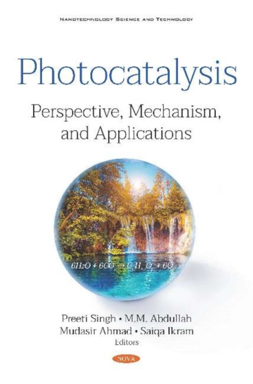Photocatalysis : Perspective, Mechanism, and Applications by Saiqa Ikram - Hardback