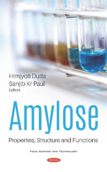 Amylose : Properties, Structure and Functions by Himjyoti Dutta - Hardback