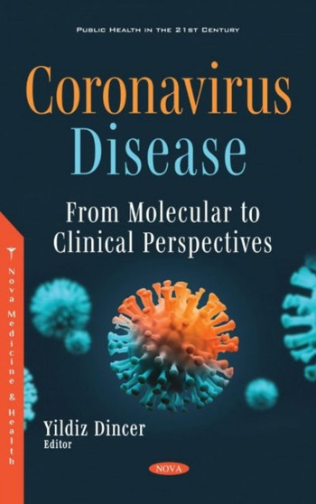 Coronavirus Disease : From Molecular to Clinical Perspectives by Yildiz Dincer - Hardback