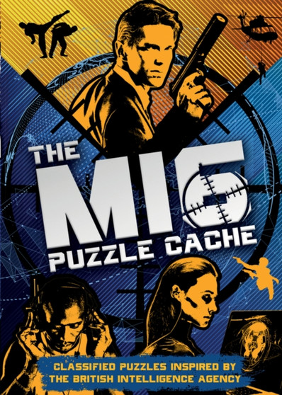 The MI6 Puzzle Cache : Classified puzzles inspired by the intelligence agency by Tim Dedopulos - Hardback