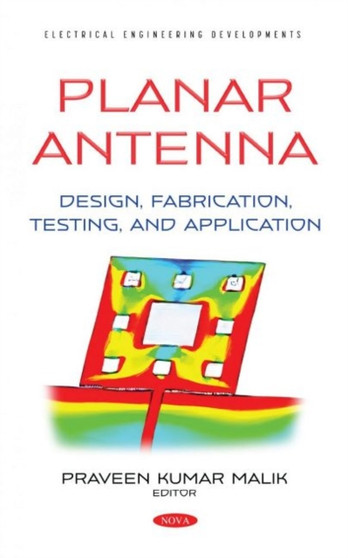 Planar Antenna : Design, Fabrication, Testing, and Application by Praveen Kumar Malik - Hardback
