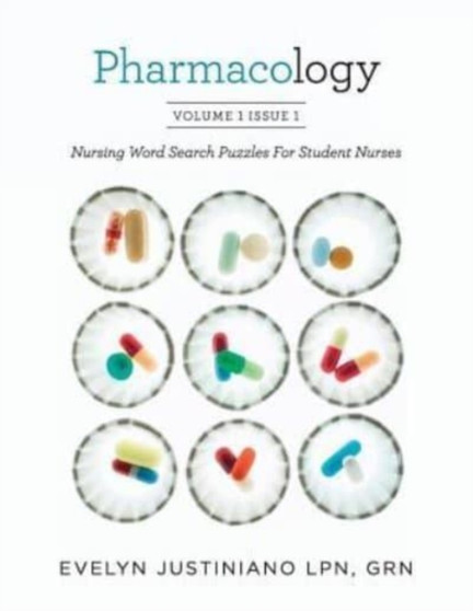 Pharmacology : Nursing Word Search Puzzles For Student Nurses : 1 by Grn Evelyn LPN Justiniano - Paperback