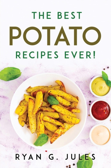 The Best Potato Recipes Ever!