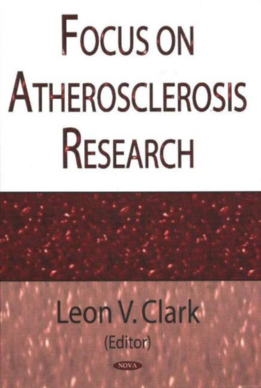 Focus on Atherosclerosis Research by Leon V Clark - Hardback