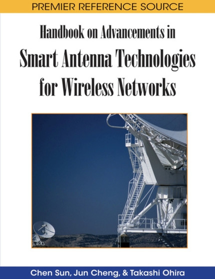 Handbook on Advancements in Smart Antenna Technologies for Wireless Networks by Chen Sun - Hardback