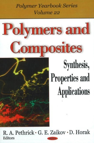 Polymers & Composites : Synthesis, Properties & Applications by R A Pethrick - Hardback
