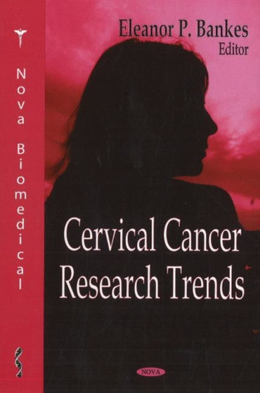 Cervical Cancer Research Trends by Eleanor P Bankes - Hardback