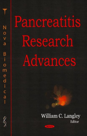 Pancreatitis Research Advances by William C Langley - Hardback