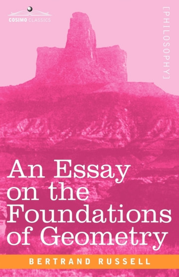 An Essay on the Foundations of Geometry by Bertrand Russell - Paperback