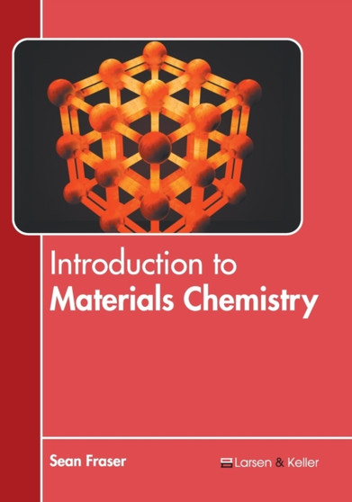 Introduction to Materials Chemistry by Sean Fraser - Hardback