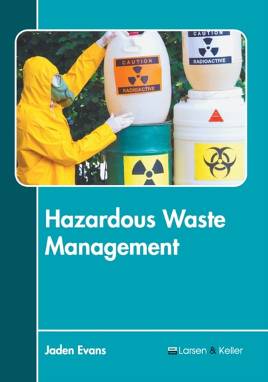 Hazardous Waste Management by Jaden Evans - Hardback