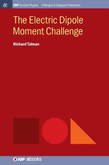 The Electric Dipole Moment Challenge by Richard Talman - Hardback