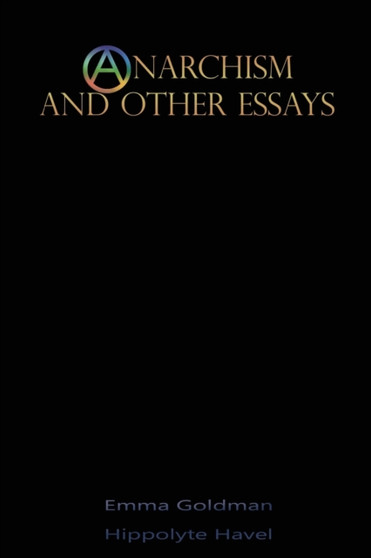 Anarchism and Other Essays by Emma Goldman - Paperback