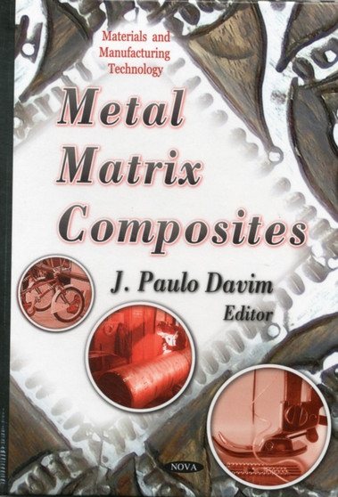 Metal Matrix Composites by J Paulo Davim - Hardback