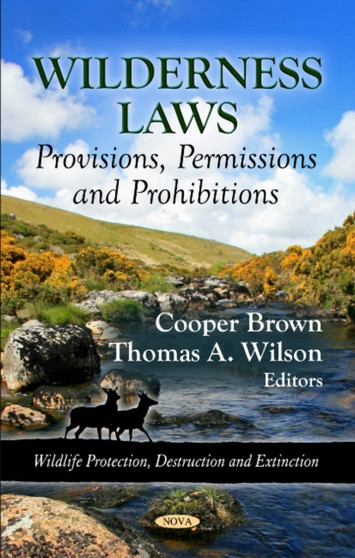 Wilderness Laws : Provisions, Permissions & Prohibitions by Cooper Brown - Hardback