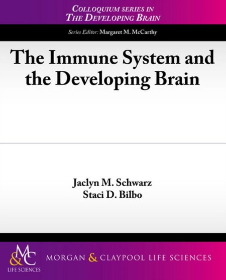 The Immune System and the Developing Brain by Jaclyn Schwarz - Paperback