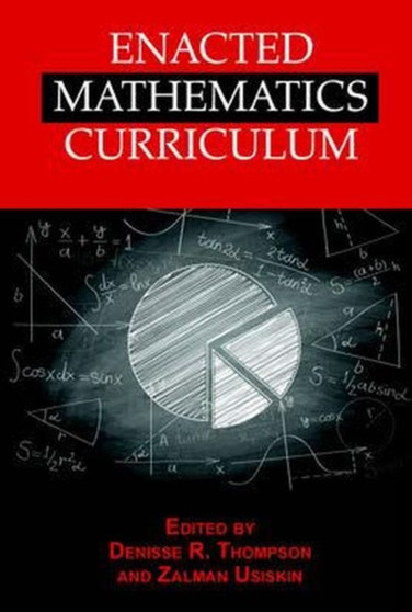 Enacted Mathematics Curriculum : A Conceptual Framework and Research Needs by Denisse R. Thompson - Hardback Enacted Mathematics Curriculum : A Conceptual Framework and Research Needs by Denisse R. Thompson - Hardback