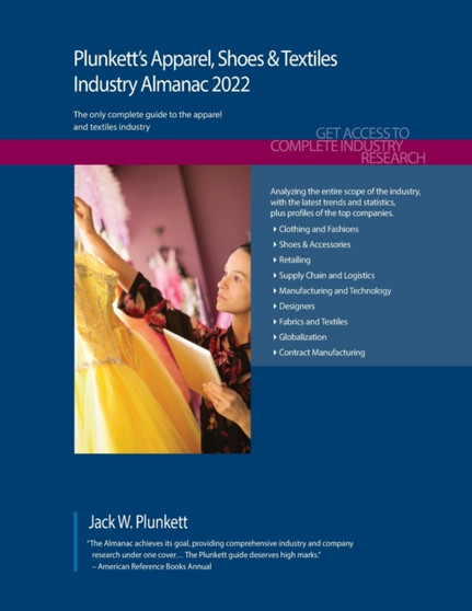 Plunkett's Apparel, Shoes & Textiles Industry Almanac 2022 : Apparel, Shoes & Textiles Industry Market Research, Statistics, Trends and Leading Companies by Jack W. Plunkett - Paperback