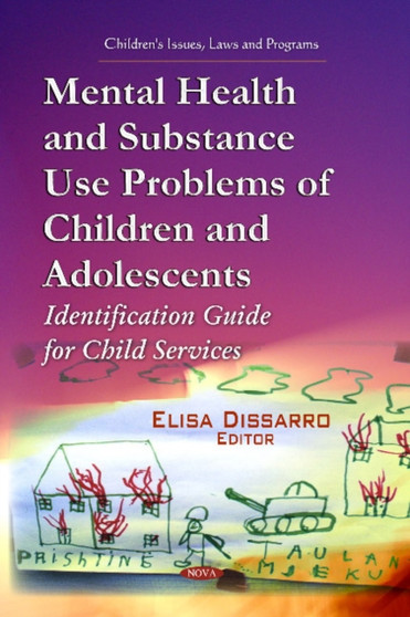 Mental Health & Substance Use Problems of Children & Adolescents : Identification Guide for Child Services by Elisa Dissarro - Hardback
