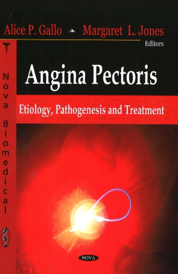Angina Pectoris : Etiology, Pathogenesis & Treatment by Alice Gallo - Hardback