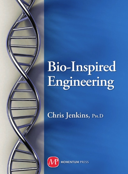 Bio-Inspired Engineering by Christopher H.M. Jenkins - Hardback Bio-Inspired Engineering by Christopher H.M. Jenkins - Hardback