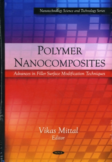 Polymer Nanocomposites : Advances in Filler Surface Modification Techniques by Vikas Mittal - Hardback