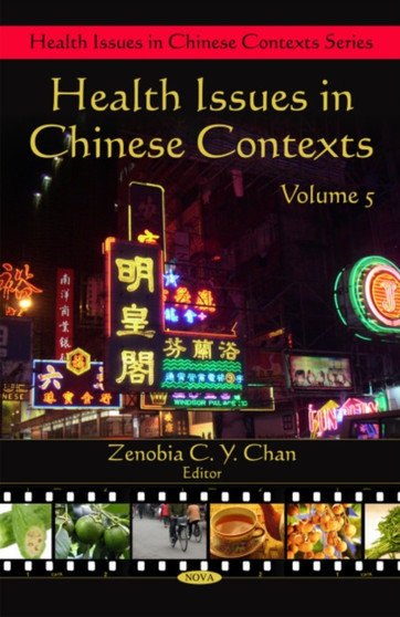 Health Issues in Chinese Contexts : Volume 5 by Zenobia C Y Chan - Hardback