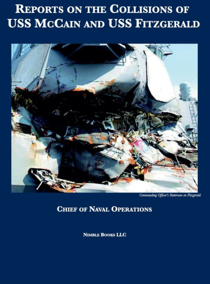 Reports on the Collisions of USS McCain and USS Fitzgerald : 1 by Chief of Naval Operations - Hardback