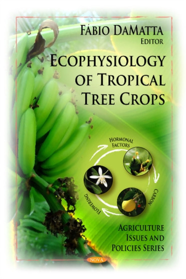 Ecophysiology of Tropical Tree Crops by Fabio DeMatta - Hardback