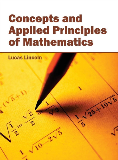 Concepts and Applied Principles of Mathematics by Lucas Lincoln - Hardback