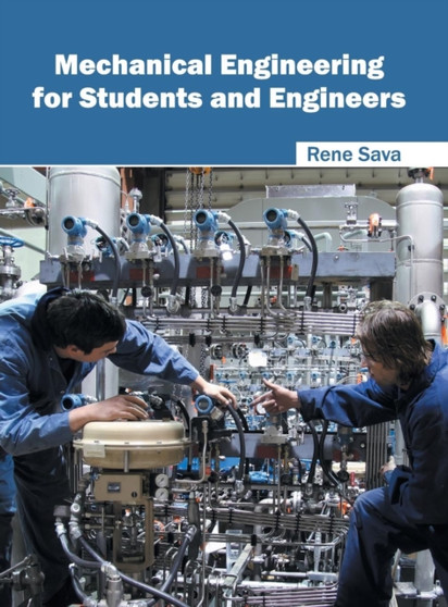 Mechanical Engineering for Students and Engineers by Rene Sava - Hardback