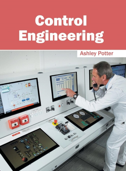 Control Engineering by Ashley Potter - Hardback